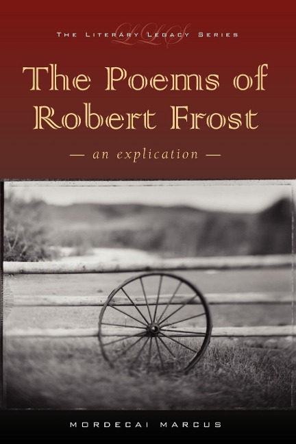 The Poems of Robert Frost: An Explication