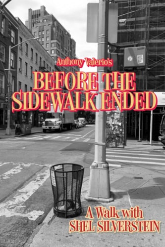Before the Sidewalk Ended A Walk with Shel Silverstein