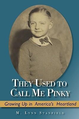 They Used to Call Me Pinky: Growing Up in Americas Heartland