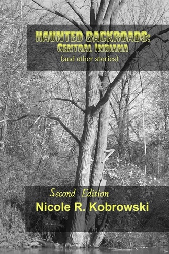 Haunted Backroads Central Indiana (and Other Stories)