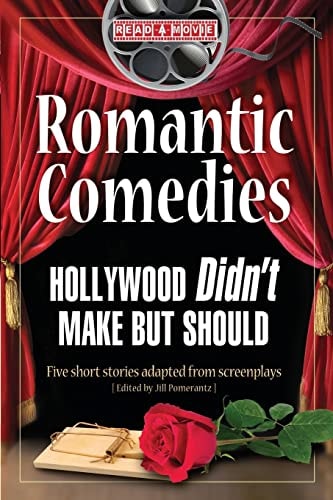 Romantic Comedies Hollywood Didn't Make But Should Five Short Stories Adapted from Screenplays