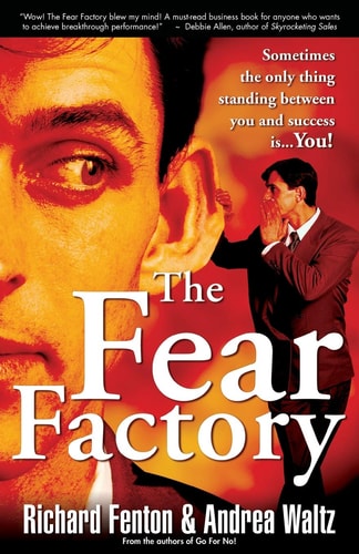 The Fear Factory Sometimes the Only Thing Standing Between You and Success is You!