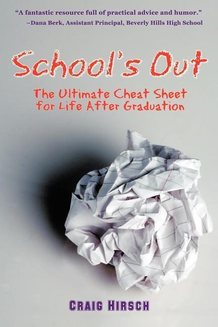 School's Out: The Ultimate Cheat Sheet for Life After Graduation