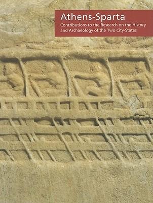 Athens-Sparta: Contributions to the Research on the History and Archaeology of the Two City-States. Proceedings of the International Conference Held at the Onassis Cultural Center on Saturday, April 21, 2007