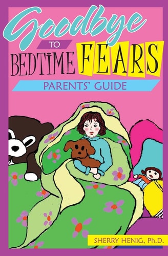 Goodbye to Bedtime Fears A Parent's Guide