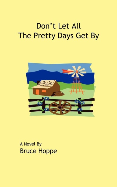 Dont Let All the Pretty Days Get by