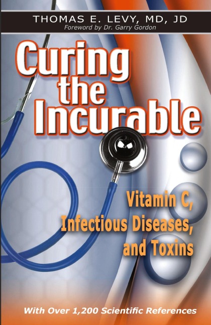 Curing the Incurable: Vitamin C, Infectious Diseases, and Toxins