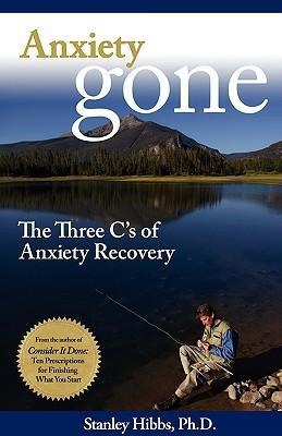 Anxiety Gone: The Three Cs of Anxiety Recovery