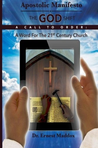 Apostolic Manifesto The GOD Shift-A Word for the 21st Century Church