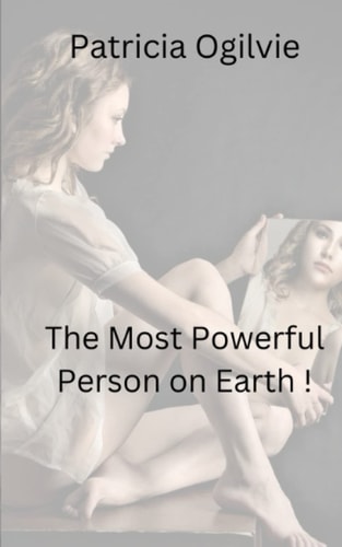 The Most Powerful Person on Earth! How You Can Master Your Mindset And Have Dreams Happen in 21 Days