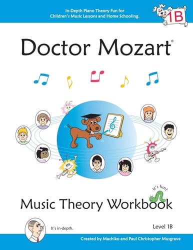 Doctor Mozart Music Theory Workbook Level 1B In-Depth Piano Theory Fun for Children's Music Lessons and HomeSchooling - For Beginners Learning a Musical Instrument