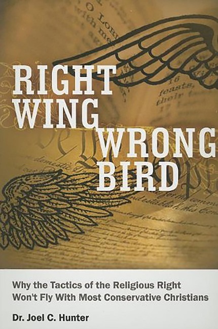 Right Wing, Wrong Bird: Why the Tactics of the Religious Right Wont Fly with Most Conservative Christians