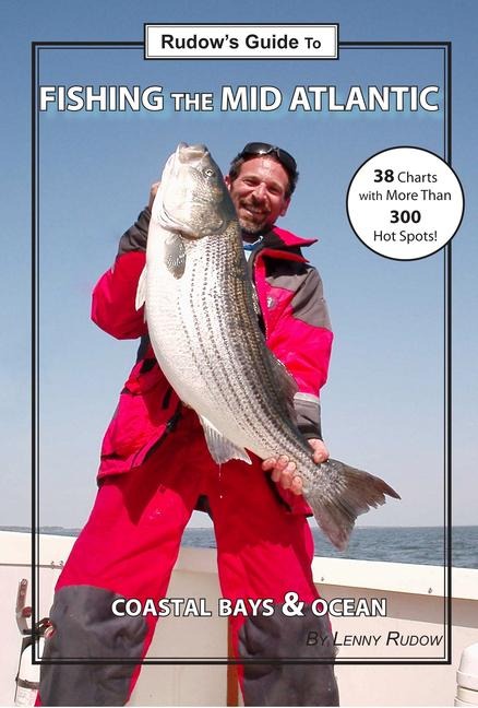 Rudows Guide to Fishing the Mid-Atlantic: Coastal Bays & Ocean