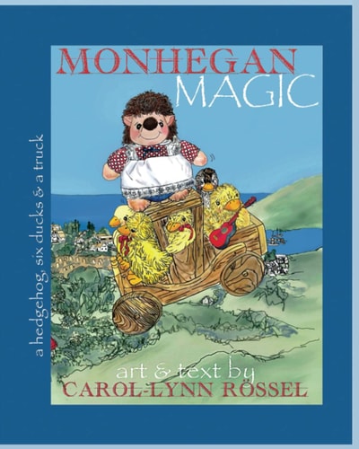 Monhegan Magic A Hedgehog, Six Ducks & a Truck: A New Maine Adventure!