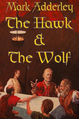 The Hawk and the Wolf The Matter of Britain Book One