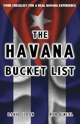 The Havana Bucket List: 100 ways to unlock the magic of Cubas capital city