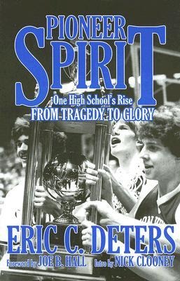 Pioneer Spirit: One High School's Rise from Tragedy to Glory