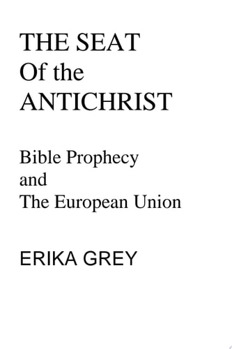 The Seat of the Antichrist Bible Prophecy and the European Union