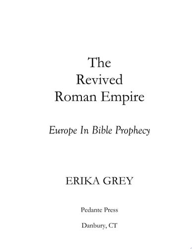 The Revived Roman Empire Europe In Bible Prophecy