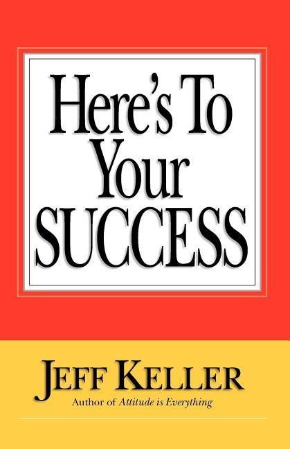 Heres To Your SUCCESS