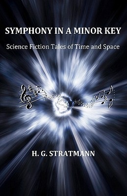 Symphony in a Minor Key Science Fiction Tales of Time and Space