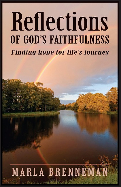 Reflections of Gods Faithfulness: Finding Hope for Lifes Journey