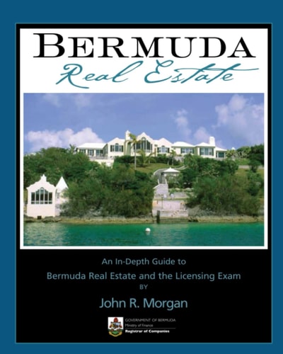 Bermuda Real Estate An In-Depth Guide to Bermuda Real Estate and the Licensing Exam