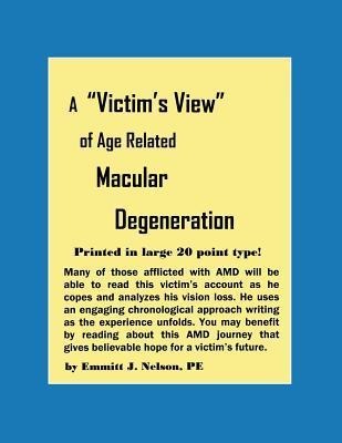 A Victims View of Age Related Macular Degeneration