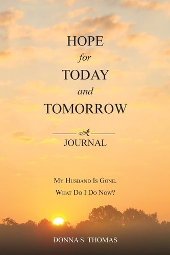 Hope for Today and Tomorrow My Husband Is Gone. What Do I Do Now?