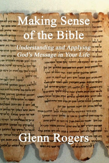 Making Sense of the Bible: Understanding and Applying Gods Message in Your Life
