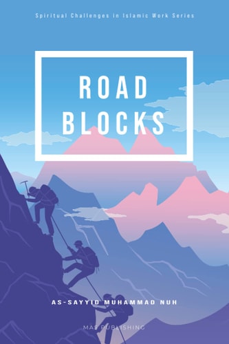Roadblocks Spiritual Challenges in Islamic Work