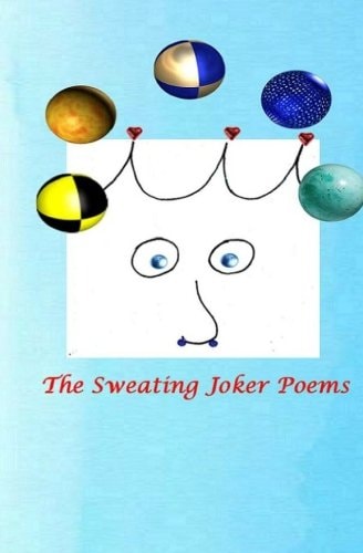 The Sweating Joker Poems