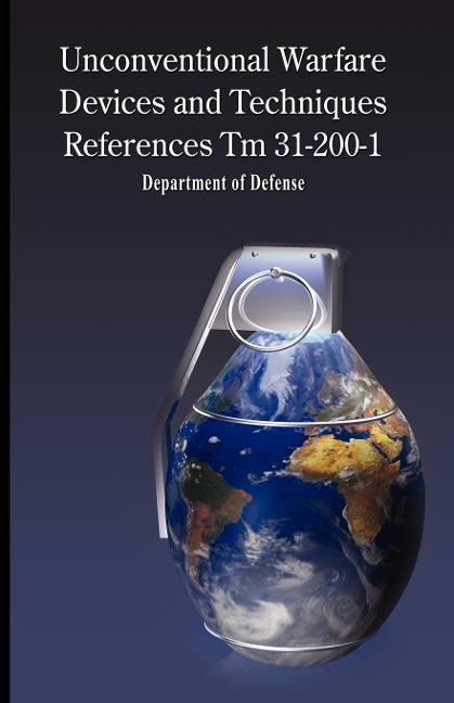 Unconventional Warfare Devices and Techniques References TM 31-200-1