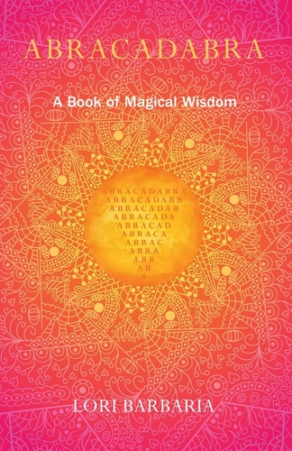 Abracadabra A Book of Magical Wisdom