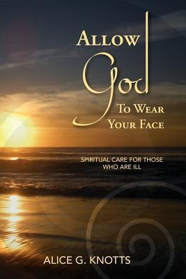 Allow God to Wear Your Face
