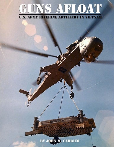 Guns Afloat U.S. Army Riverine Artillery in Vietnam