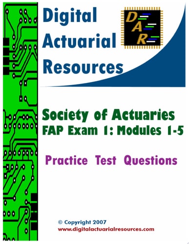 Digital Actuarial Resources Review Questions for FAP Modules 1 Through 5