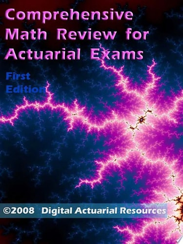 Comprehensive Math Review for Actuarial Exams