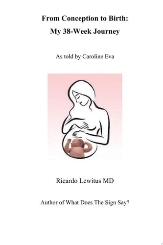 FROM CONCEPTION TO BIRTH: My 38-week Journey As told by Caroline Eva