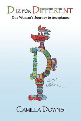 D iz for Different: One Womans Journey to Acceptance