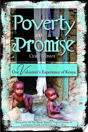 Poverty and Promise One Volunteer's Experience of Kenya