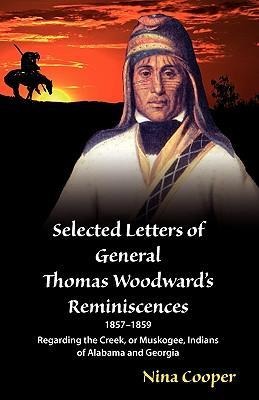 Selected Letters of General Thomas Woodwards Reminiscences