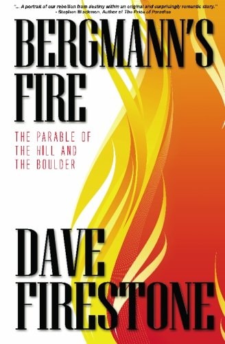 Bergmann's Fire The Parable of the Hill and the Boulder