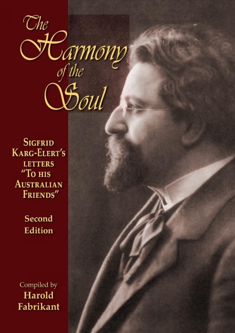 The Harmony of the Soul: Sigfrid Karg-Elerts Letters To His Australian Friends
