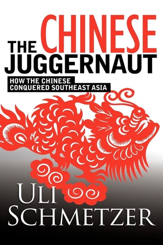 The Chinese Juggernaut How the Chinese Conquered Southeast Asia