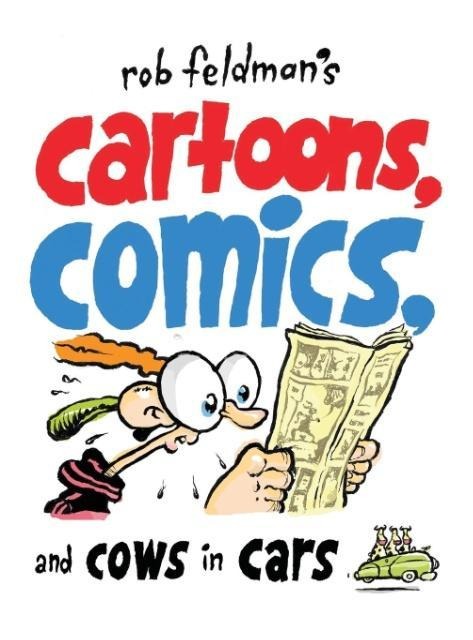 Rob Feldmans Cartoons, Comics and Cows in Cars