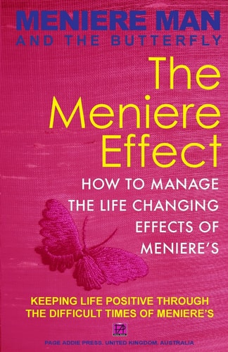 The Meniere Effect How to Minimize the Effect of Meniere's on Family, Money, Lifestyle, Dreams and You