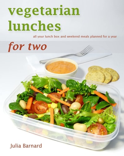 Vegetarian Lunches for Two All Your Lunch Box and Weekend Meals Planned For a Year