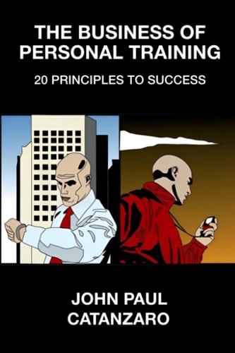 The Business of Personal Training 20 Principles to Success