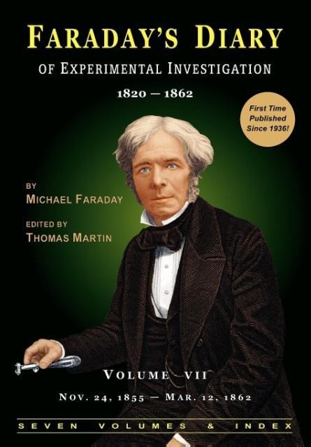 Faradays Diary of Experimental Investigation - 2nd edition, Vol. 7